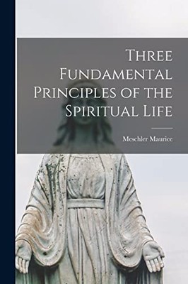 Drei Grundprinzipien des spirituellen Lebens