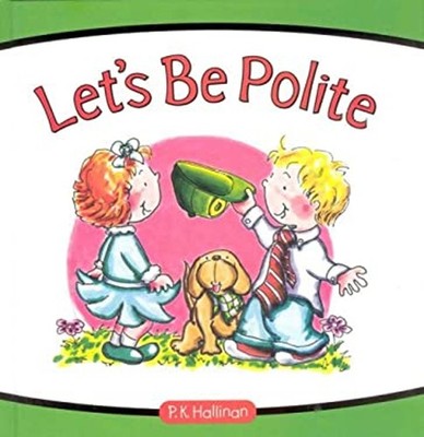 Let's Be Polite Library Binding P. K. Hallinan