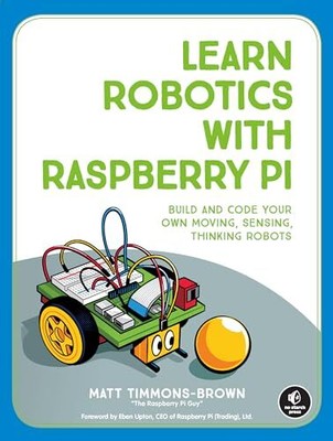 Learn Robotics With Raspberry Pi: ... by Matt Timmons-Brown Paperback / softback