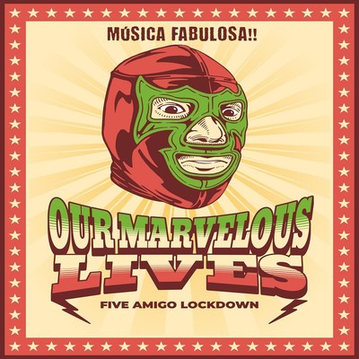 Our Marvelous Lives Five Amigo Lockdown (CD) Album