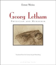 Georg Letham: Physician and Murderer, Weiss, Ernst