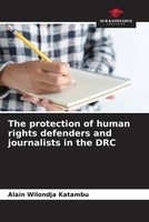 Alain Wilondja Katambu | The Protection Of Human Rights Defenders And...