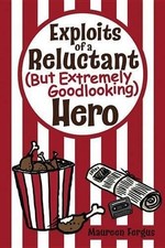 Exploits of a Reluctant (But Extremely Goodlooking) Hero by Fergus, Maureen