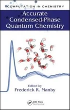 Accurate Condensed-Phase Quantum Chemistry, Hardcover by Manby, Frederick R. ...