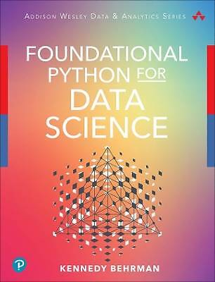 Foundational Python for Data Science, Kennedy Behr