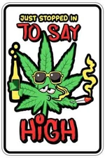 STOP TO SAY HIGH WEED sign Metal funny man cave house decor B1515