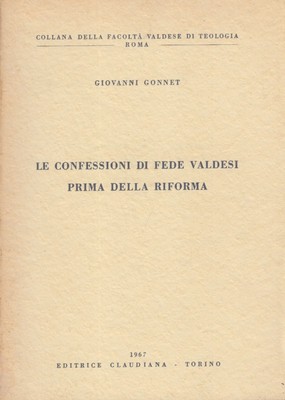 Gonnet Giovanni Die Waldenser Glaubensbekenntnisse vor der Reformation | Piemont