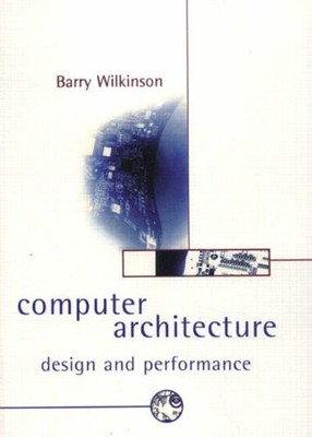 Computer Architecture: Design and Performance (2nd Edition) By B