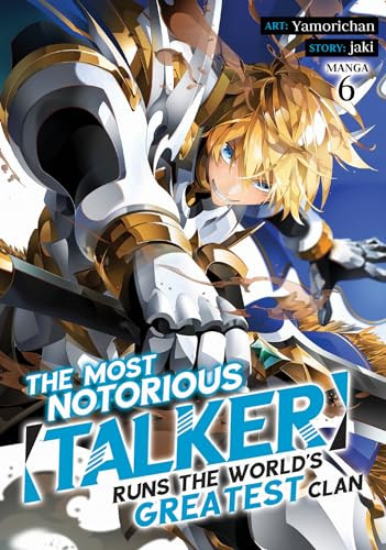 The Most Notorious Talker Runs the World's Greatest Clan (Manga) Vol. 6 by Jaki