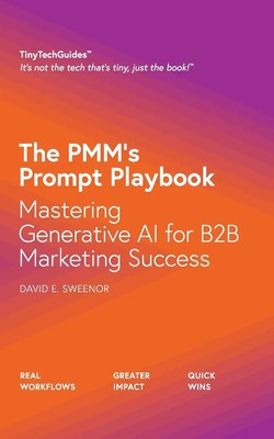 The PMM's Prompt Playbook Mastering Generative AI for B2B Marketing Success Buch