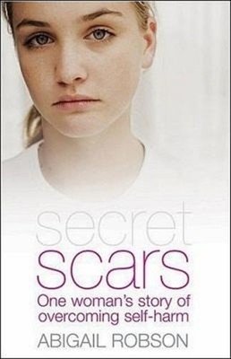 Secret Scars : One Woman's Story of Overcoming Self-Harm Perfect