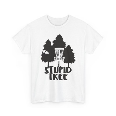 Disc Golfing T-Shirt, Stupid Tree Disc Golf Sports Lovers Shirt