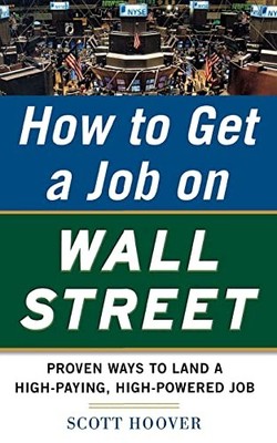 How to Get a Job on Wall Street: Proven Ways to Land a High-Payi