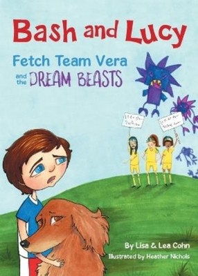 Lisa Cohn Lea S C Bash and Lucy Fetch Team Vera and the Dream Bea (Taschenbuch)