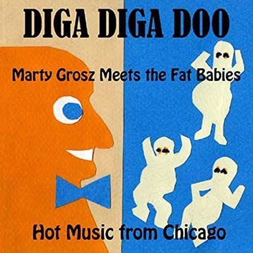 Diga Diga Doo by GROSZ,MARTY MEETS THE FAT BABIES [Audio CD]