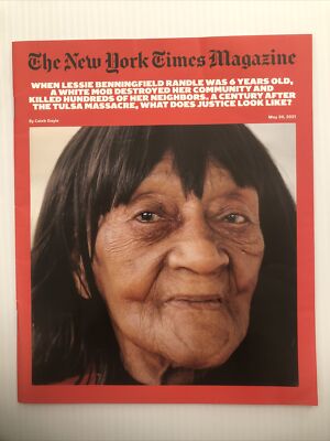 THE NEW YORK TIMES MAGAZINE - May 30, 2021 A CENTURY AFTER THE TULSA MASSACRE