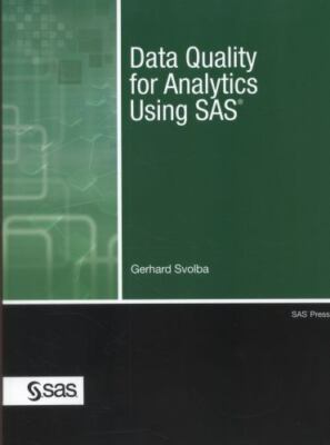 Data Quality for Analytics Using SAS, Paperback by Svolba, Gerhard, Brand New...