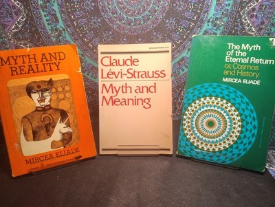 Myth and Reality Cosmos and History Mircea Eliade Myth and Meaning Levi-Strauss 