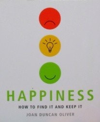 Happiness (How to Find It and Keep It)