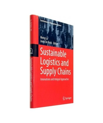 Sustainable Logistics and Supply Chains: Innovations and Integral Approaches