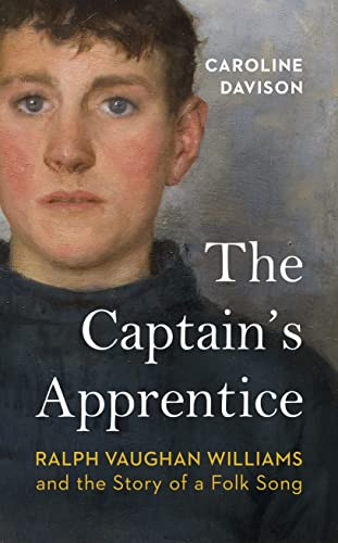 The Captain's Apprentice: Ralph Vaughan Williams and the Story of a Folk Song b - Image 6