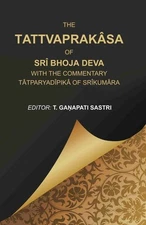 The Tattvaprakâsa of Srî Bhoja Deva with the commentary Tâtparyadîpi [Hardcover]