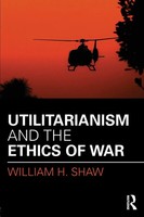Utilitarianism And The Ethics Of War William Shaw Taschenbuch Englisch 2016