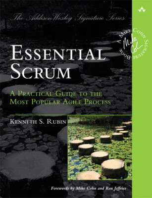 Kenneth Rubin / Essential Scrum: A Practical Guide to the Most Popular Agile Pro