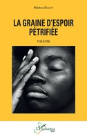 Madou Diakité | La Graine D'espoir PéTrifiéE | Taschenbuch | FranzöSisch (2025)