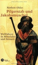 Pilgerstab und Jakobsmuschel: Wallfahren in Mittelalter ... | Buch | Zustand gut