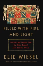 Filled with Fire and Light: Portraits and Legends from the Bible, Talmud, an...