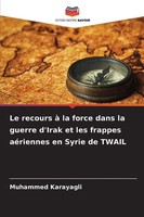 Muhammed Karayagli | Le Recours à La Force Dans La Guerre D'irak Et Les...