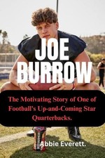 Joe Burrow: The Motivating Story of One of Football's Up and Coming Star Quarter