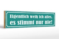 Holzschild Spruch 46X10 Cm Ich Weiß Alles Stimmt Nur Nie Deko Schild