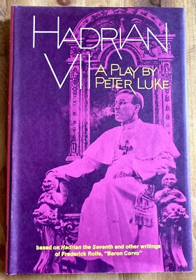 HADRIAN VII: A PLAY by PETER LUKE 1969 FIRST EDITION BCE HARDCOVER w/ DJ FINE!