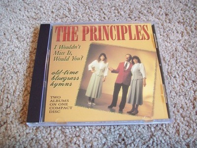 The Principles - I Wouldn't Miss It Would You/Old-time Bluegrass Hymns 2 on 1 CD