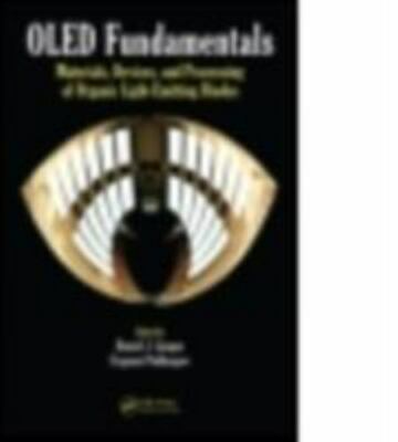 OLED Fundamentals : Materials, Devices, and Processing of Organic Light-Emitt...