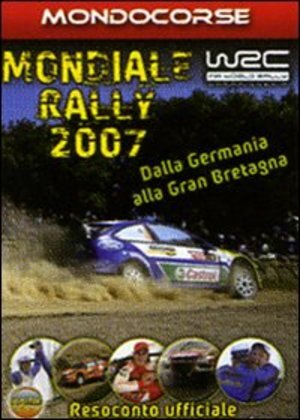 MONDIALE RALLY 2007 - DALLA GERMANIA ALLA GRAN BRETAGNA