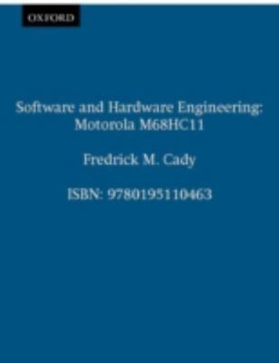 Software and Hardware Engineering: Motorola M68HC11, Cady, Fredrick M., 97801951