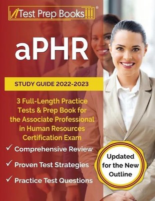 aPHR Study Guide 2022-2023: 3 Full-Length Practice Tests and Prep Book ...