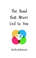 Stella Johnson | The Road That Never Led To You | Taschenbuch | Englisch (2024)