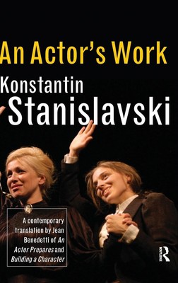 An Actor's Work: A Student's Diary by Konstantin Stanislavski