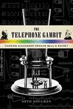 The Telephone Gambit: Chasing Alexander Graham Bells Secret - Hardcover - GOOD