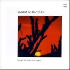 Sunset on Sante Fe - Music CD - Strickland, Robert -  1992-03-20 - Pro Arts - Ve
