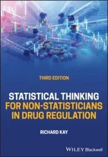 Statistical Thinking for Non-Statisticians in Drug Regulation by Richard Kay...