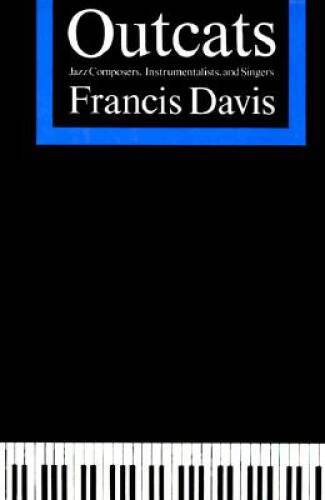 Outcats: Jazz Composers, Instrumentalists, and Singers - Hardcover - GOOD