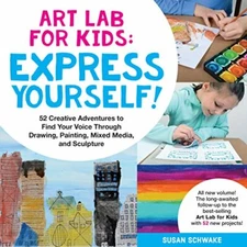 Art Lab for Kids: Express Yourself!: 52 Creativ, Schwake..