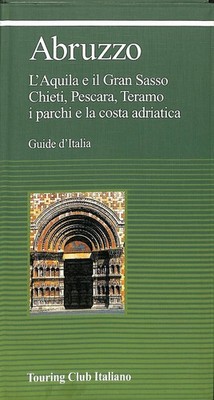 Abruzzen L'Aquila, Gran Sasso, Chieti, Pescara, Teramo... Reiseführer Club