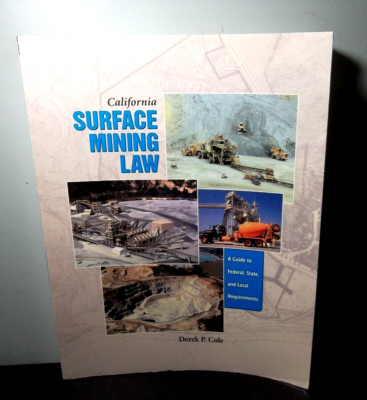 California Surface Mining Law: A Guide to Federal, State, and Local Requirements