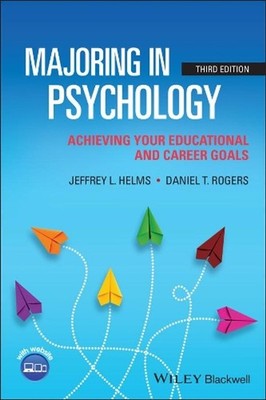 Majoring in Psychology: Achieving Your Educational and Career Goals by Jeffrey L